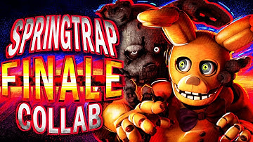 FNAF • Springtrap Finale COLLAB