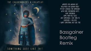 The Chainsmokers And Coldplay - Something Just Like This (Bassgainer Bootleg Remix 2019)