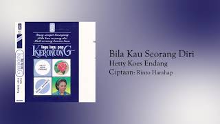 Video voorbeeld van "Hetty Koes Endang - Bila Kau Seorang Diri (Official Audio)"