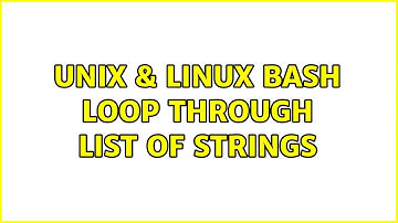 Unix & Linux: bash loop through list of strings (7 Solutions!!)