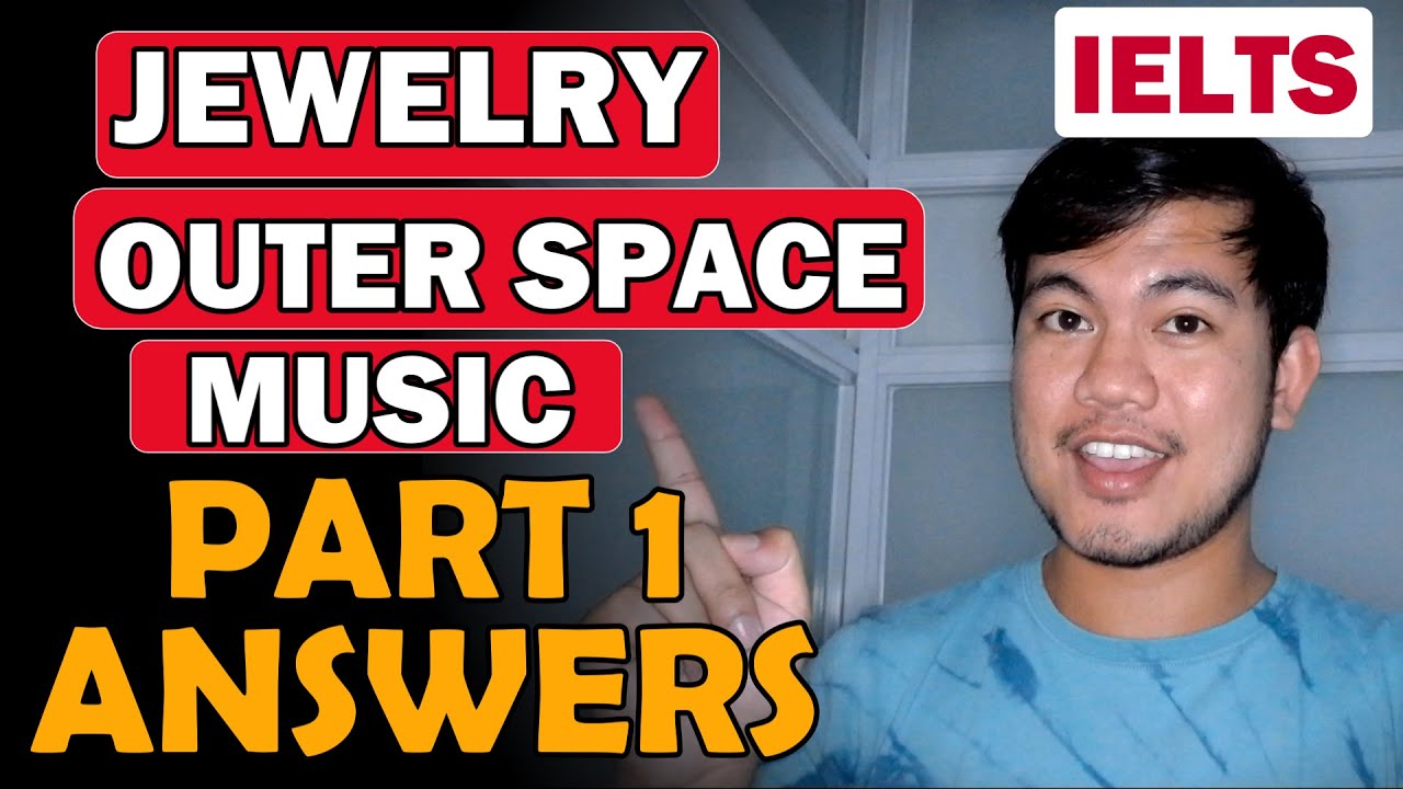PART 1 Jewelry Music Outer Space And Stars IELTS SPEAKING Recent Part 1 jewelry music outer space and stars ielts speaking recent