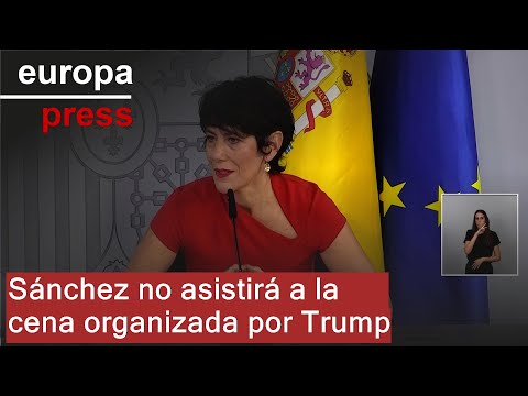 El Gobierno confirma que Sánchez no asistirá a la cena organizada por Trump