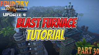 Foundry Update 4: Blast Furnace Setup Tutorial | Episode 30