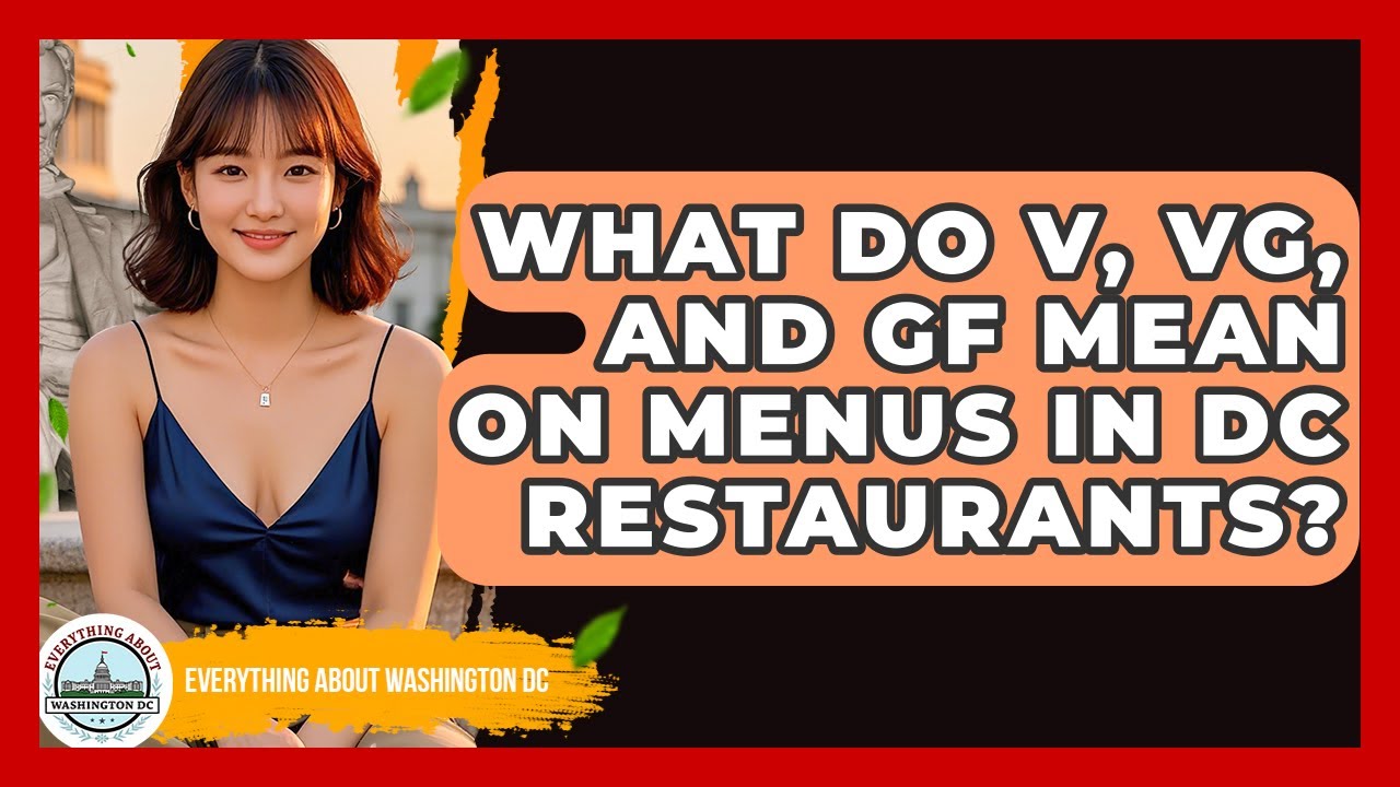 What Do V, VG, And GF Mean On Menus In DC Restaurants? - Everything