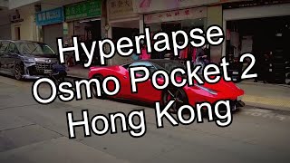 Hyperlapse - Walking in Hong Kong - Osmo Pocket 2 - Test