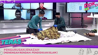 Teras (2021) | Menengah Rendah: Pendidikan Islam - Pengurusan Jenazah Teras (2021) | Menengah Rendah: Pendidikan Islam - Pengurusan Jenazah