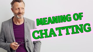 Chatting | Meaning of chatting 📖