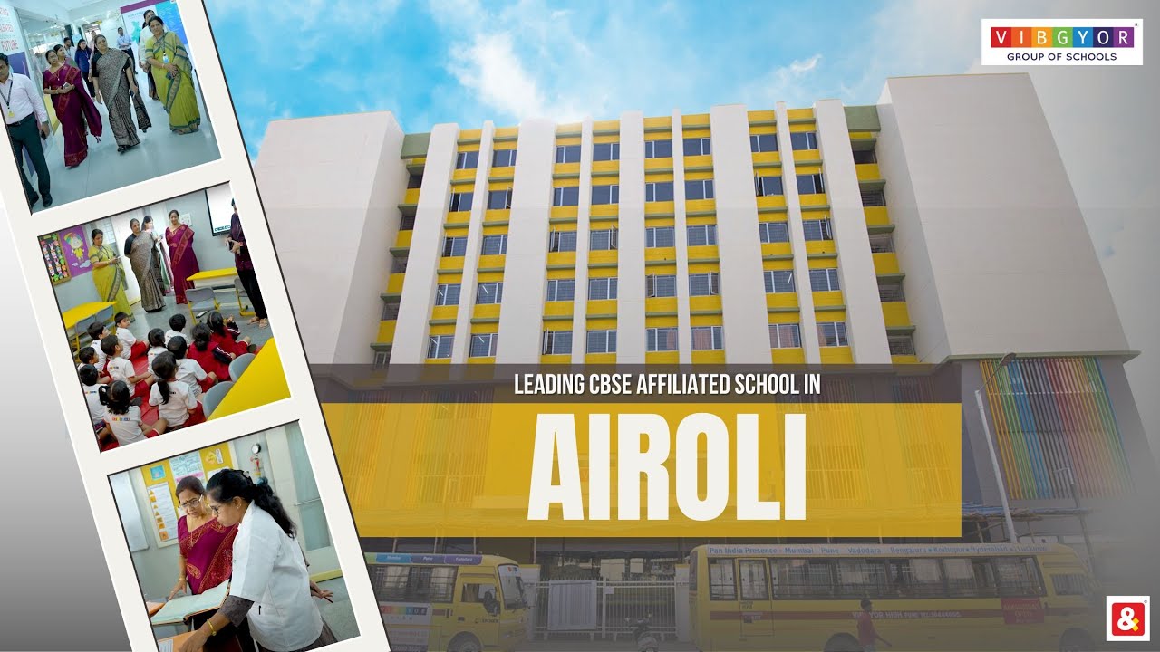 VIBGYOR High – Leading CBSE Affiliated School in Airoli | Top CBSE School in Navi Mumbai