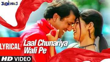 Laal Chunriya Wali Pe - Lyrical Video |Jodi No.1 | Sonu Nigam, Alka Yagnik | Govinda, Twinkle Khanna