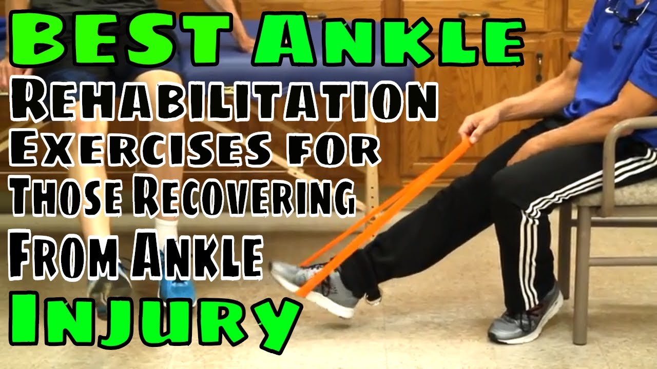 Best Ankle Rehabilitation Exercises for Those Recovering From