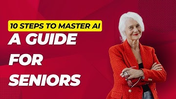 10 Steps to Master AI: A Guide for Senior Citizens