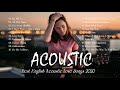 Musica acustica  las mejores canciones acsticas en ingls 2020   grandes exitos acustica