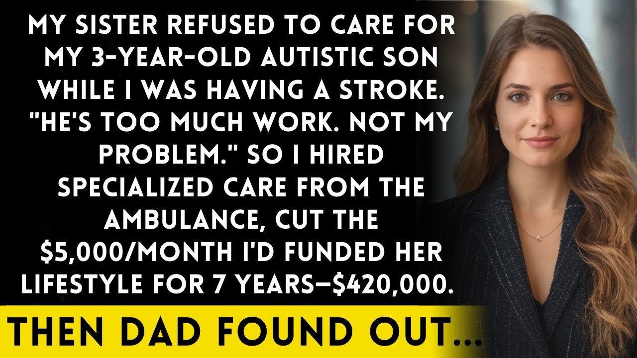 My Sister Refused To Watch My Autistic Son During My StrokeWhat Our Father Said Made Her Hands Sh