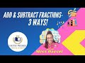 3 easy ways to add  subtract fractions wunlike denominators