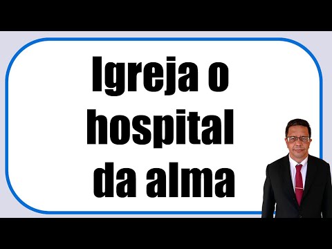 Igreja o hospital da alma