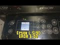 Fix repair Epson l5190 Error e-02 and beberapa Penyebabnya eror