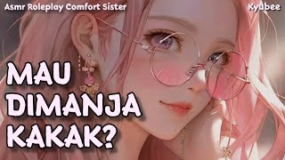 Mau Dimanja Kakak? Asmr Kakak Perempuan Roleplay Comfort Sister Indonesia Asmr Cewek Whisper