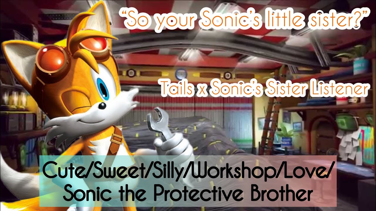 «Ты сестра Соника?» Asmr (Tails x Sonic’s Sister Listener) При участии: Sonic & Amy Rose