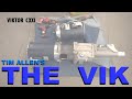 The Vik - A Tim Allen Build - (part Cxxi)