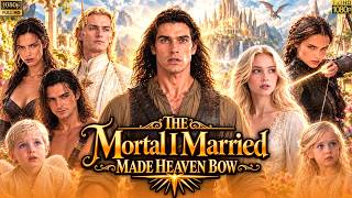 The Mortal I Married Made Heaven Bow Full Movie 2026 | All Drama Episodes | Explained & Story