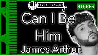 Can I Be Him higher 3  James Arthur  Piano Karaoke Instrumental