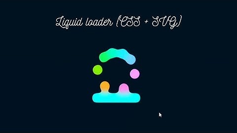 Liquid loader animation (Css + SVG) only || css tutorial