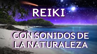 Musica para REIKI con SONIDOS DE LA NATURALEZA🌿🌊✨🌾 20 minutos ARMONIA TOTAL