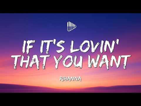 Rihanna - If It's Lovin' That You Want (Lyrics)