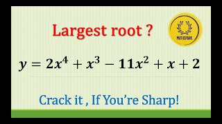 How to Find the Largest Root of a 4th-Degree Polynomial Easily! (Verified with GeoGebra)