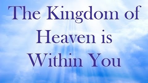 The Kingdom of Heaven is Within You - by Syntysche Groverland