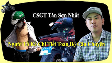 CSGT Tân Sơn Nhất: Nguyện Vọng Của Người Tố Cáo