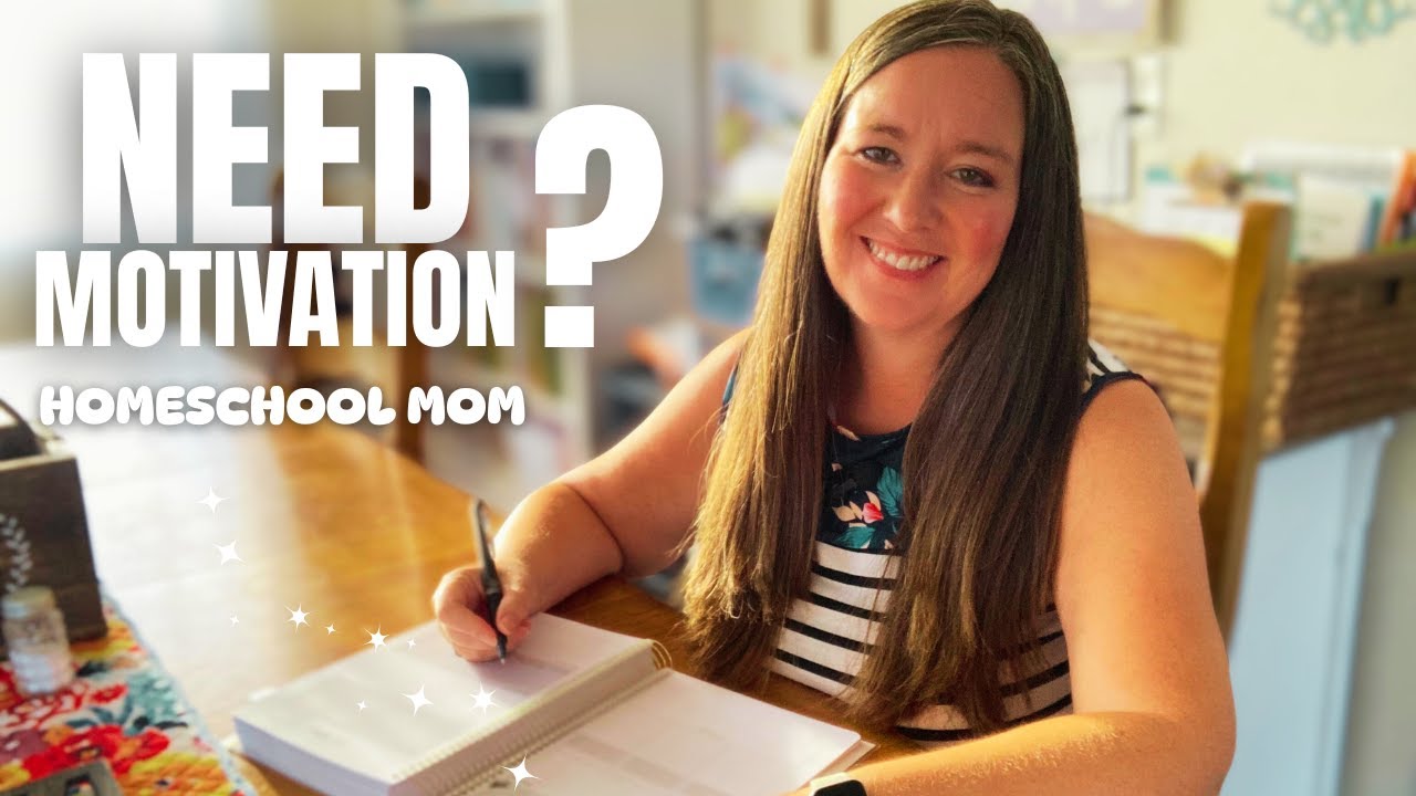 Motivation for the Overwhelmed Homeschool Mom