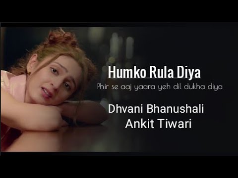 rula-diya-lyrics-|-batla-house-|-ankit-tiwari,-dhvani-bhanushali-|-prince-dubey