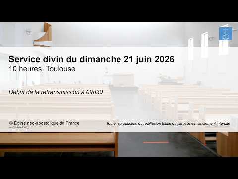 Service divin du dimanche 21 juin 2026 | Toulouse