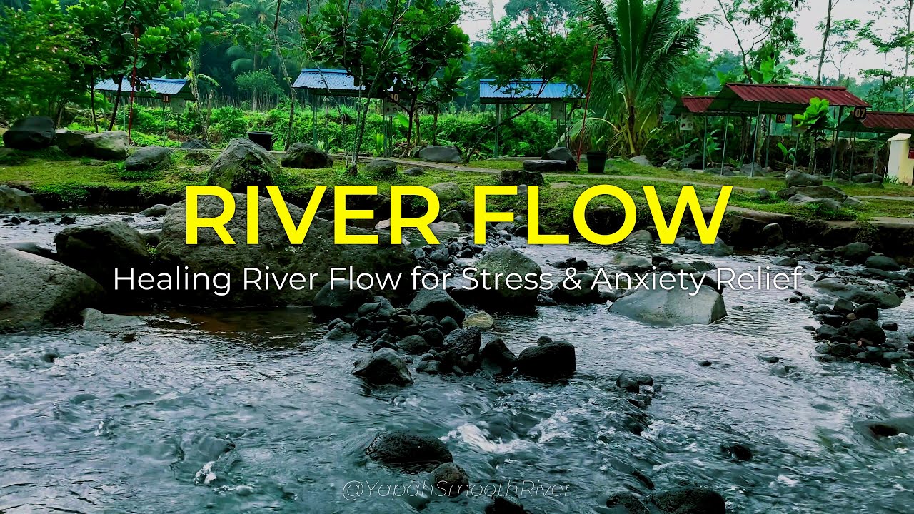 RIVER FLOW - Healing River Flow for Stress & Anxiety Relief - YouTube