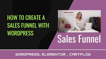 How to create a sales funnel with WordPress, ELementor and Cartflow