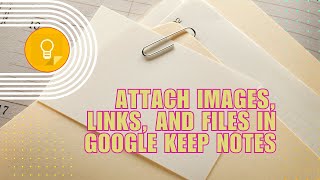 How to Attach Images, Links, and Files in Google Keep Notes