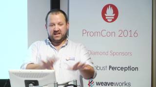 PromCon 2016: Multitenant, Scale-Out Prometheus - Tom Wilkie