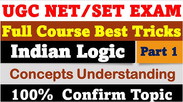 UGC NET/SET सेट Indian Logic !! Logical Reasoning Full Course !! Part 1 ! Concepts Understanding !!