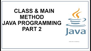 Java Basic Syntax |  Class | Main Method | Java Programming | Java Tutorial Part 2