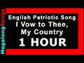 English Patriotic Song - I Vow to Thee, My Country [1 HOUR]