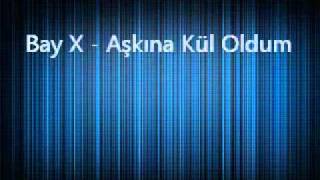 Bay X - Aşkına Kül Oldum (Türkçe POP 90'lar) Resimi