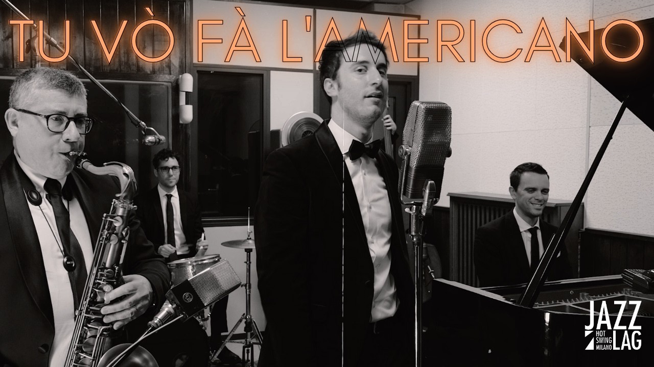 Jazz Lag - Tu Vò Fà l'Americano