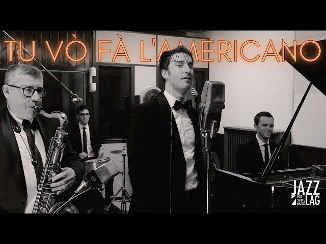 Jazz Lag - Tu Vò Fà l'Americano