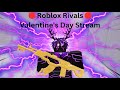 🔴Roblox Rivals Valentine's Day Stream🔴
