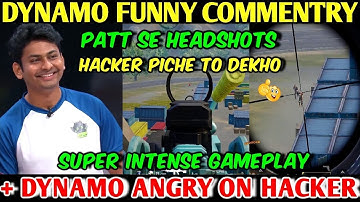DYNAMO Funny Commentry On Random People + DYNAMO GAMING Angry On Hacker Piche To Dekho PUBG MOBILE