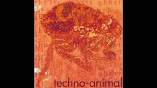 Techno Animal - Ghosts - 04 Freak Fucker