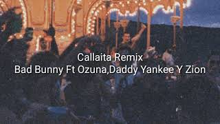 Callaita Remix (Bad Bunny Ft Ozuna, Daddy Yanke y Zion Video Liryc)