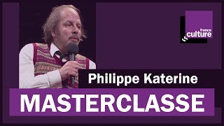 La Masterclasse de Philippe Katerine  France Culture