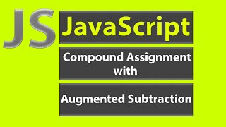 Compound Assignment with Augmented Subtraction | #JavaScriptTutorial